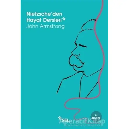 Nietzscheden Hayat Dersleri - John Armstrong - Sel Yayıncılık