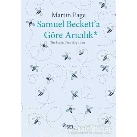 Samuel Becketta Göre Arıcılık - Martin Page - Sel Yayıncılık