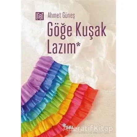 Göğe Kuşak Lazım - Ahmet Güneş - Sel Yayıncılık