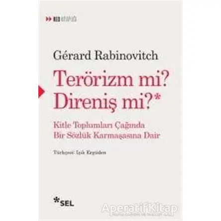 Terörizm Mi? Direniş Mi? - Gerard Rabinovitch - Sel Yayıncılık