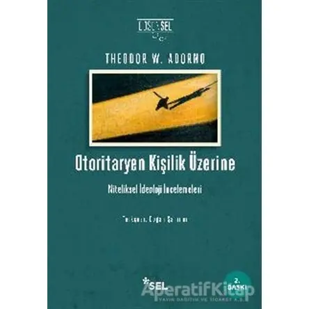 Otoritaryen Kişilik Üzerine - Theodor W. Adorno - Sel Yayıncılık