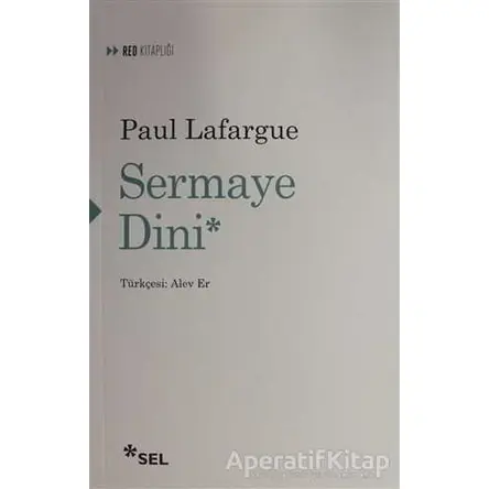 Sermaye Dini - Paul Lafargue - Sel Yayıncılık
