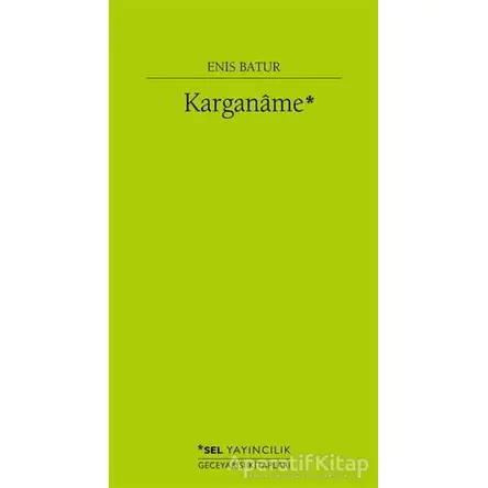 Karganame - Enis Batur - Sel Yayıncılık