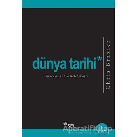 Dünya Tarihi - Chris Brazier - Sel Yayıncılık