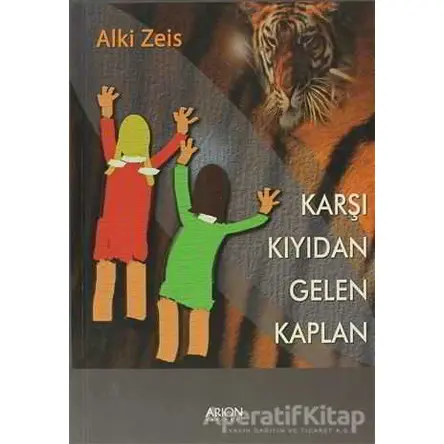 Karşı Kıyıdan Gelen Kaplan - Alki Zeis - Arion Yayınevi