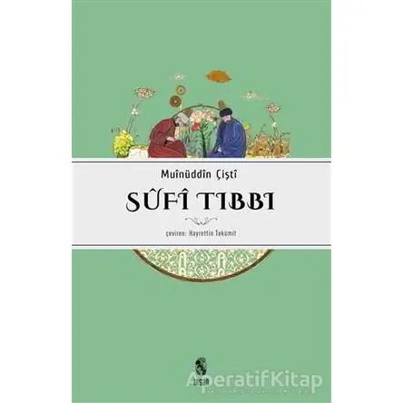 Sufi Tıbbı - Şeyh Hakim Muinüddin Çişti - İnsan Yayınları