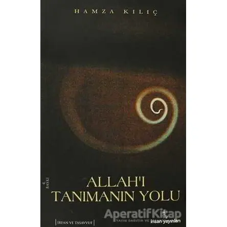 Allah’ı Tanımanın Yolu - Hamza Kılıç - İnsan Yayınları