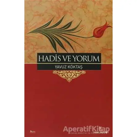 Hadis ve Yorum - Yavuz Köktaş - İnsan Yayınları