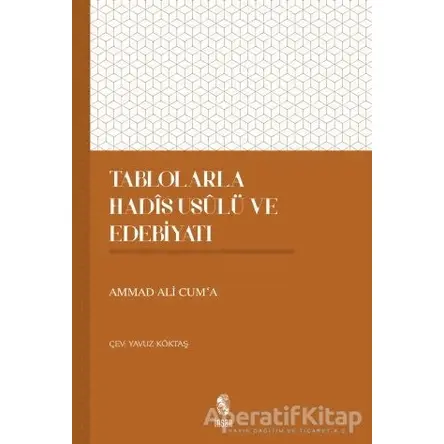 Tablolarla Hadis Usulü ve Edebiyatı - Ammad Ali Cuma - İnsan Yayınları