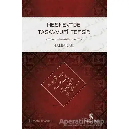 Mesnevi’de Tasavvufi Tefsir - Halim Gül - İnsan Yayınları