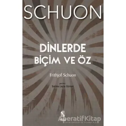 Dinlerde Biçim ve Öz - Frithjof Schuon - İnsan Yayınları