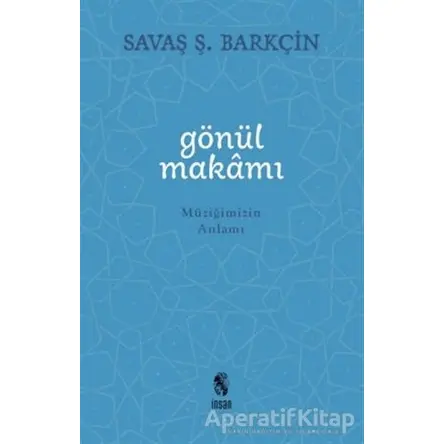 Gönül Makamı - Savaş Ş. Barkçin - İnsan Yayınları