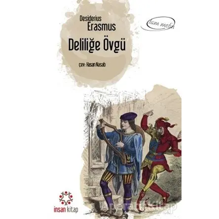 Deliliğe Övgü - Desiderius Erasmus - İnsan Kitap