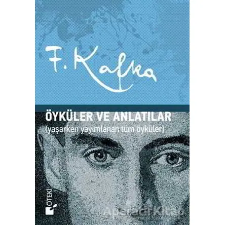 Öyküler ve Anlatılar - Franz Kafka - Öteki Yayınevi