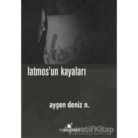 Latmosun Kayaları - Ayşen Deniz N. - Öteki Yayınevi