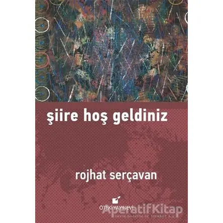 Şiire Hoş Geldiniz - Rojhat Serçavan - Öteki Yayınevi