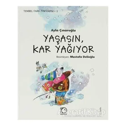 Yaşasın Kar Yağıyor - Ayla Çınaroğlu - Uçanbalık Yayıncılık