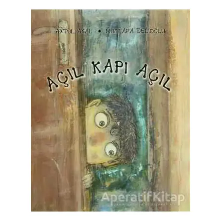 Açıl Kapı Açıl - Aytül Akal - Uçanbalık Yayıncılık