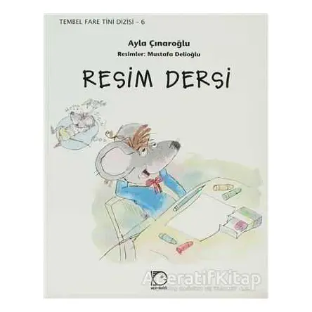 Resim Dersi - Ayla Çınaroğlu - Uçanbalık Yayıncılık