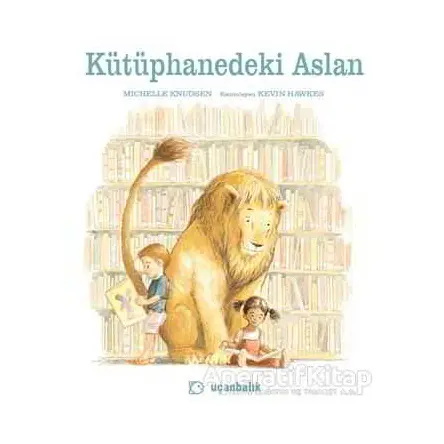 Kütüphanedeki Aslan - Michelle Knudsen - Uçanbalık Yayıncılık
