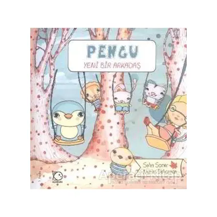 Pengu - Yeni Bir Arkadaş - Nurten Deliorman - Uçanbalık Yayıncılık