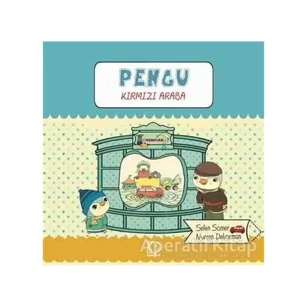 Pengu - Kırmızı Araba - Selen Somer - Uçanbalık Yayıncılık
