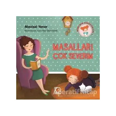 Miminin Serüvenleri 1 - Masalları Çok Severim - Mavisel Yener - Uçanbalık Yayıncılık