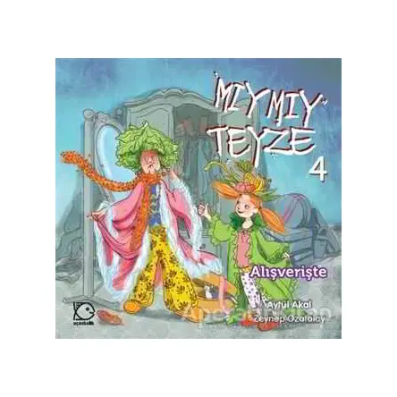 Mıymıy Teyze 4 - Alışverişte - Aytül Akal - Uçanbalık Yayıncılık