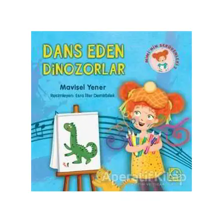 Miminin Serüvenleri 2 - Dans Eden Dinozorlar - Mavisel Yener - Uçanbalık Yayıncılık