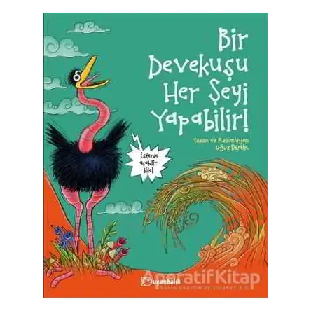 Bir Devekuşu Her Şeyi Yapabilir! - Oğuz Demir - Uçanbalık Yayıncılık