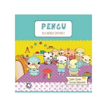 Bu Koku da Ne? - Pengu - Selen Somer - Uçanbalık Yayıncılık