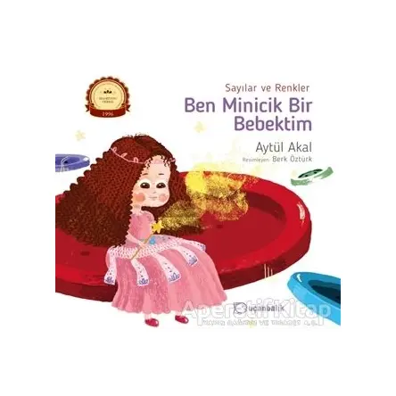 Sayılar ve Renkler - Ben Minicik Bir Bebektim - Aytül Akal - Uçanbalık Yayıncılık