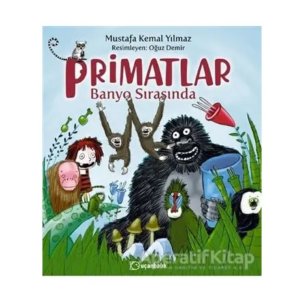 Primatlar Banyo Sırasında - Mustafa Kemal Yılmaz - Uçanbalık Yayıncılık