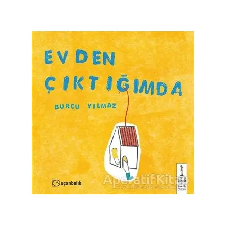 Evden Çıktığımda - Burcu Yılmaz - Uçanbalık Yayıncılık