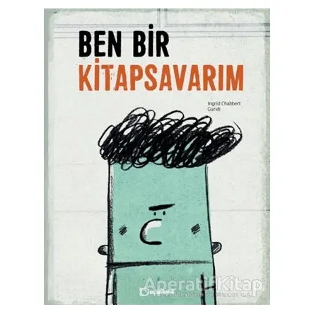 Ben Bir Kitapsavarım - Ingrid Chabbert - Uçanbalık Yayıncılık