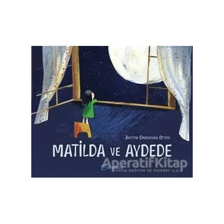Matilda ve Aydede - Justyna Chudzinska Ottino - Uçanbalık Yayıncılık