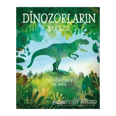 Dinozorların Şarkısı - Patricia Hegarty - Uçanbalık Yayıncılık