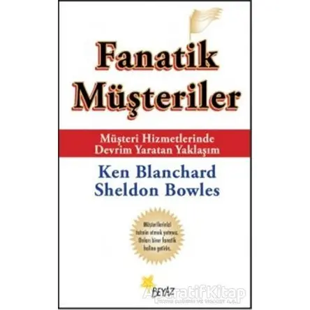 Fanatik Müşteriler - Sheldon Bowles - Beyaz Yayınları