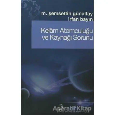 Kelam Atomculuğu ve Kaynağı Sorunu - İrfan Bayın - Fecr Yayınları