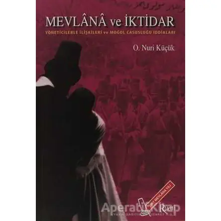 Mevlana ve İktidar - Osman Nuri Küçük - Rumi Yayınları