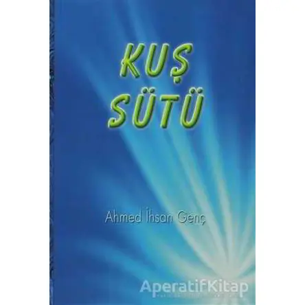 Kuş Sütü - Ahmed İhsan Genç - Scala Yayıncılık