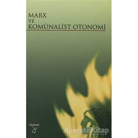 Marx ve Komünalist Otonomi - Cengiz Baysoy - Otonom Yayıncılık