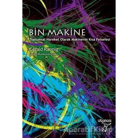 Bin Makine - Gerald Raunig - Otonom Yayıncılık