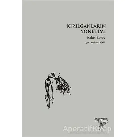 Kırılganların Yönetimi - Isabell Lorey - Otonom Yayıncılık