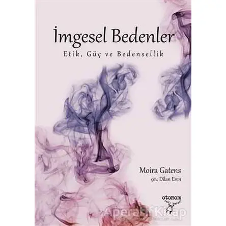 İmgesel Bedenler - Moira Gatens - Otonom Yayıncılık