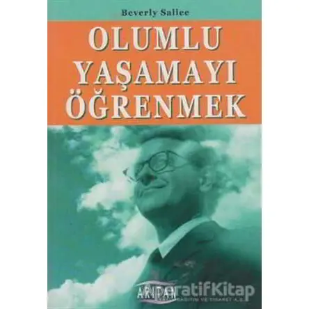 Olumlu Yaşamayı Öğrenmek - Beverly Sallee - Arıtan Yayınevi