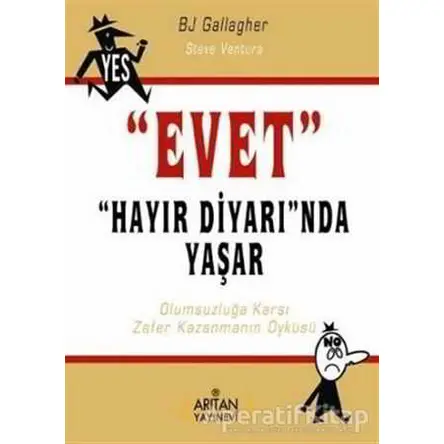 Evet Hayır Diyarı’nda Yaşar - BJ Gallagher - Arıtan Yayınevi