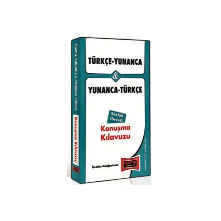 Türkçe - Yunanca ve Yunanca - Türkçe Konuşma Kılavuzu Sözlük İlaveli