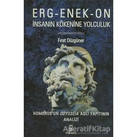 Erg-Enek-On İnsanın Kökenine Yolculuk - Fırat Düzgüner - Hermes Yayınları