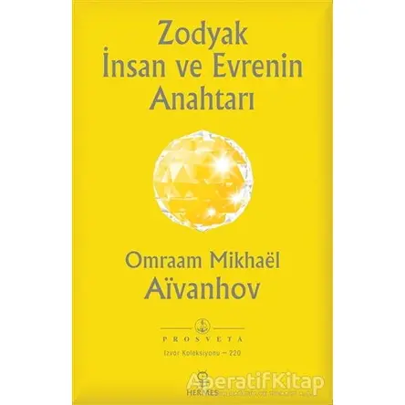 Zodyak İnsan ve Evrenin Anahtarı - Omraam Mikhael Aivanhov - Hermes Yayınları